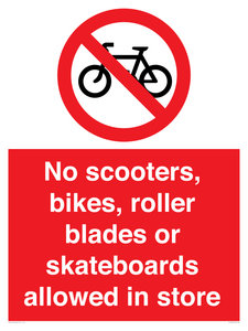 No scooters, bikes, roller blades or skateboards allowed in store
